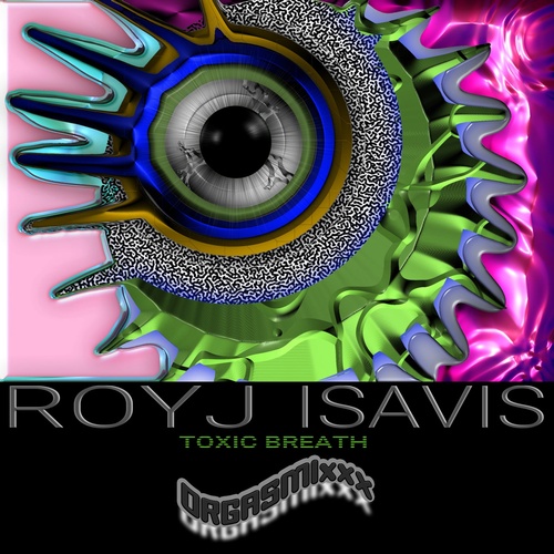 RoyJ, Isavis - Toxic Breath [XXX066]